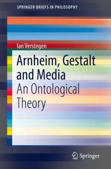 Paperback Arnheim, Gestalt and Media: An Ontological Theory Book