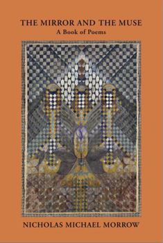 Paperback THE MIRROR AND THE MUSE: A Book of Poetry (MISTY MOUNTAIN CHRONICLES) Book