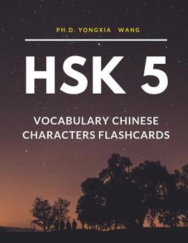 Paperback HSK 5 Vocabulary Chinese Characters Flashcards: Quick way to remember Full 1,300 HSK5 Mandarin flash cards with English language dictionary. Easy to l Book