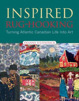 Paperback Inspired Rug-Hooking: Turning Atlantic Canadian Life Into Art Book