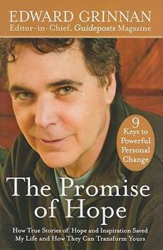 Hardcover The Promise of Hope: How True Stories of Hope and Inspiration Saved My Life and How They Can Transform Yours: 9 Keys to Powerful Personal C Book
