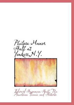 Hardcover Philpse Manor Hall at Yonkers, N.Y. Book