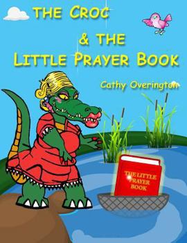 Paperback The Croc & The Little Prayer Book