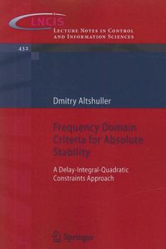 Paperback Frequency Domain Criteria for Absolute Stability: A Delay-Integral-Quadratic Constraints Approach Book