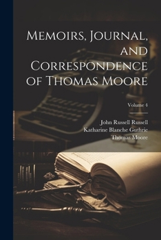 Paperback Memoirs, Journal, and Correspondence of Thomas Moore; Volume 4 Book