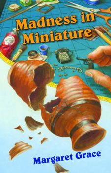 Madness in Miniature - Book #7 of the Miniature Mystery