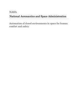 Paperback Automation of Closed Environments in Space for Human Comfort and Safety Book