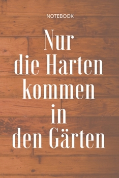 Paperback **Nur die Harten kommen in den G?rten**: Lined Notebook Motivational Quotes,120 pages,6x9, Soft cover, Matte finish Book