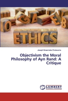 Paperback Objectivism the Moral Philosophy of Ayn Rand: A Critique Book