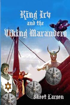 Paperback King Irv and the Viking Marauders: A King Irv Fantasy Adventure Book