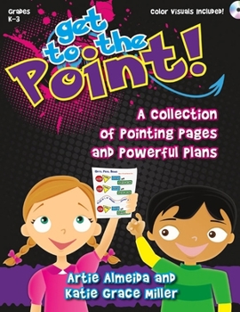 Paperback Get to the Point!: A Collection of Pointing Pages and Powerful Plans Book
