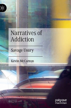 Hardcover Narratives of Addiction: Savage Usury Book