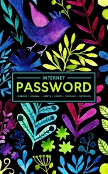 Internet Password Logbook | Journal | Libreta | Cahier | Taccuino | Notizbuch: 100 Page Password Book to Track & Organize Your Computer Logins, ... Usernames: Watercolor Flowers on Black 168-4