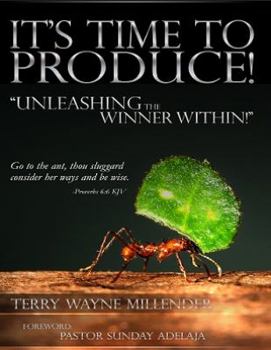 Unknown Binding It's Time to Produce: Unleashing the Winner Within Book