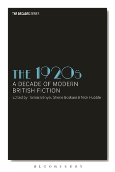 Hardcover The 1920s: A Decade of Modern British Fiction Book