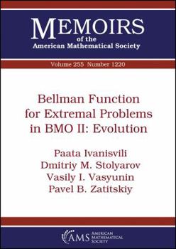 Paperback Bellman Function for Extremal Problems in Bmo: Evolution (Memoirs of the American Mathematical Society) Book