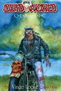 Deadworld Classic: The Vince Locke Collection Volume 2 - Book  of the Deadworld