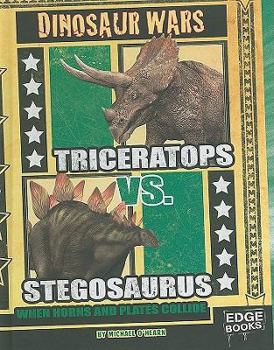 Library Binding Triceratops vs. Stegosaurus: When Horns and Plates Collide Book