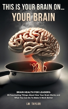 Paperback This Is Your Brain On...Your Brain Book