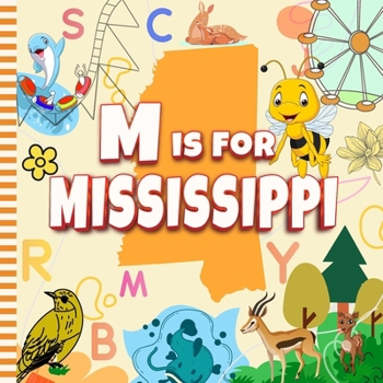 Paperback M is For Mississippi: The Magnolia State Alphabet Book For Toddlers, Kids, Boys and Girls Book