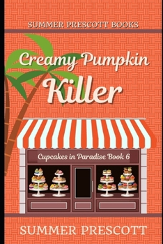 Creamy Pumpkin Killer - Book #6 of the Cupcakes in Paradise