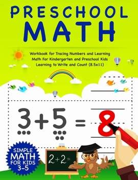 Paperback Preschool Math: Workbook For Tracing Numbers And Learning Math For Kindergarten And Preschool Kids Learning To Write and Count - Simpl Book