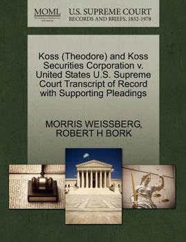 Paperback Koss (Theodore) and Koss Securities Corporation V. United States U.S. Supreme Court Transcript of Record with Supporting Pleadings Book