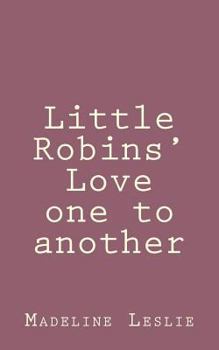 Little Robins' Love One to Another - Book #6 of the Robin Redbreast