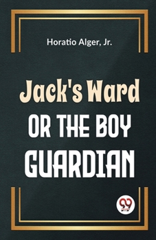 Paperback Jack'S Ward Or The Boy Guardian Book
