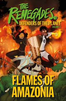 Paperback The Renegades: Flames of Amazonia Book