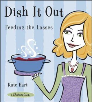 Hardcover Dish It Out: Feeding the Lasses Book