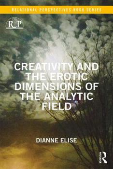 Paperback Creativity and the Erotic Dimensions of the Analytic Field Book