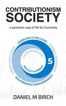 Paperback Contributionism Society: A Symbiotic Way Of Life For Humanity Book