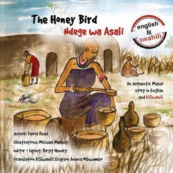 Paperback The Honey Bird: An authentic Masai story in English and KiSwahili Book