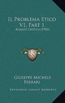 Paperback Il Problema Etico V1, Part 1: Analisi Critica (1902) [Italian] Book