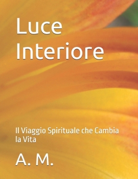 Paperback Luce Interiore: Il Viaggio Spirituale che Cambia la Vita [Italian] Book