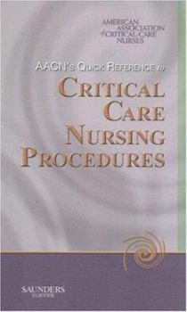 Spiral-bound Aacn's Quick Reference to Critical Care Nursing Procedures Book