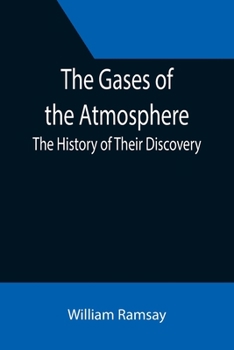 Paperback The Gases of the Atmosphere: The History of Their Discovery Book