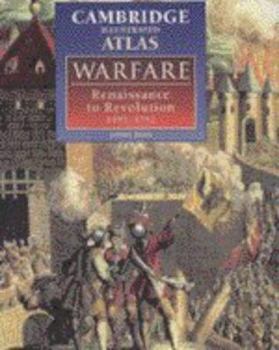 Hardcover The Cambridge Illustrated Atlas of Warfare: Renaissance to Revolution, 1492-1792 Book