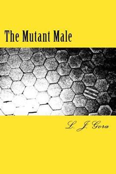 Paperback The Mutant Male: The Origin of the Male Gender Book