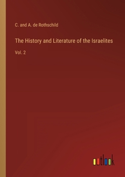 Paperback The History and Literature of the Israelites: Vol. 2 Book