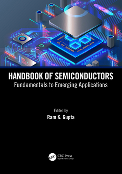 Hardcover Handbook of Semiconductors: Fundamentals to Emerging Applications Book