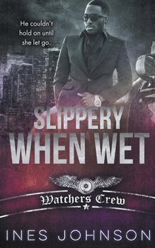 Slippery When Wet - Book #4 of the Watchers Crew