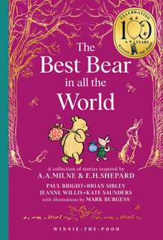 Winnie-the-Pooh: The Best Bear in all the World (Winnie-the-Pooh – Classics 100th Anniversary)