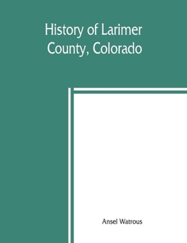 Paperback History of Larimer County, Colorado Book