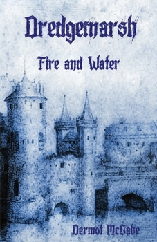 Dredgemarsh: Fire and Water