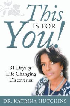 Paperback This Is for You! 31 Days of Life Changing Discoveries Book