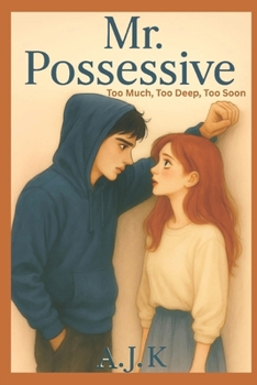 Paperback Mr. Possessive: Too Much, Too Deep, Too Soon Book