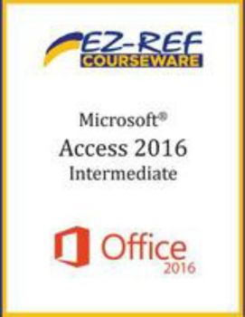 Paperback Microsoft Access 2016 - Intermediate: Instructor Guide (Black & White) Book