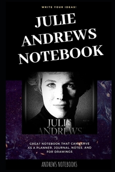 Paperback Julie Andrews Notebook: Great Notebook for School or as a Diary, Lined With More than 100 Pages. Notebook that can serve as a Planner, Journal Book